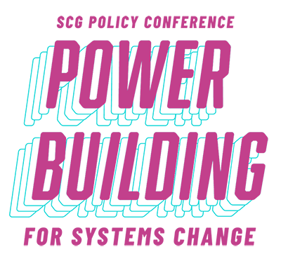SCG Policy Conference Power Building for Systems Change Logo written in purple with blue shadow.